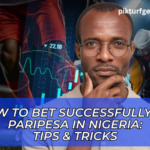 How to Bet Successfully on Paripesa in Nigeria: Tips & Tricks