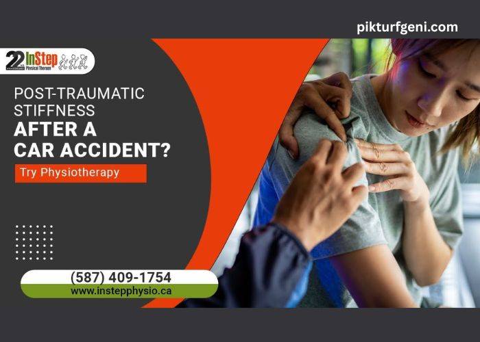 Post-Traumatic Stiffness After a Car Accident Try Physiotherapy